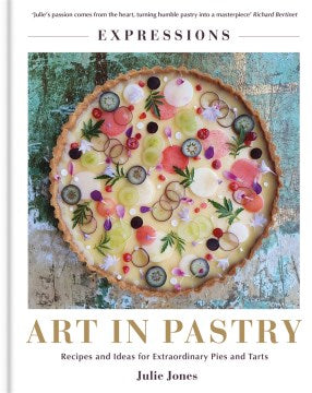 Art in Pastry: The Delicate Art of Pastry Decoration: Recipes and Ideas for Extraordinary Pies and Tarts Fashion