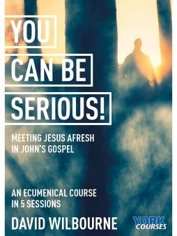 You Can Be Serious! Meeting Jesus Afresh in John s Gospel Discount