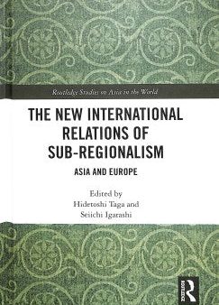 The New International Relations of Sub-Regionalism Supply