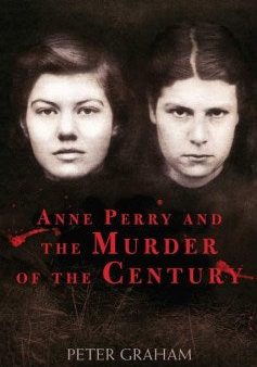 Anne Perry and the Murder of the Century Online Hot Sale